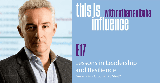 This is Influence: Lessons in leadership and resilience - Barrie Brien podcast